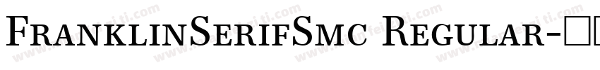 FranklinSerifSmc Regular字体转换